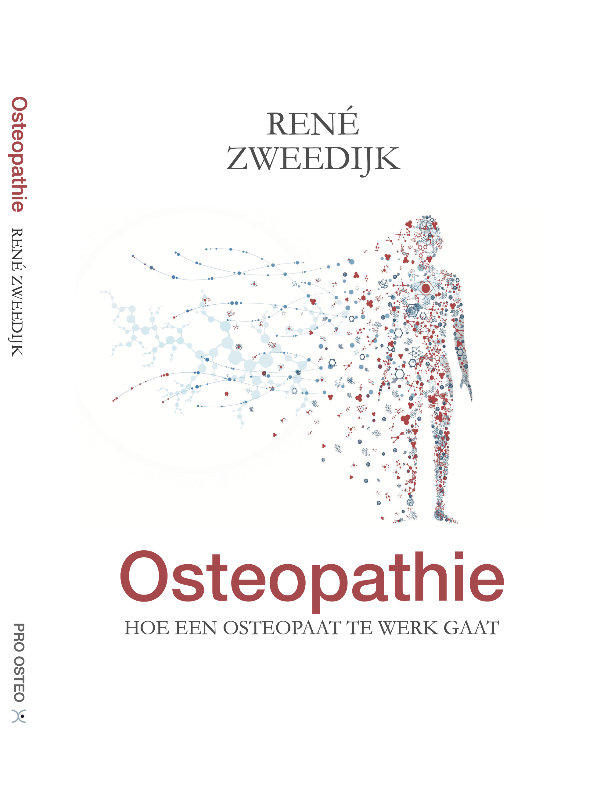 Dit voorjaar verkrijgbaar! Het boek: Osteopathie…. hoe een osteopaat te werk gaat, door René Zweedijk