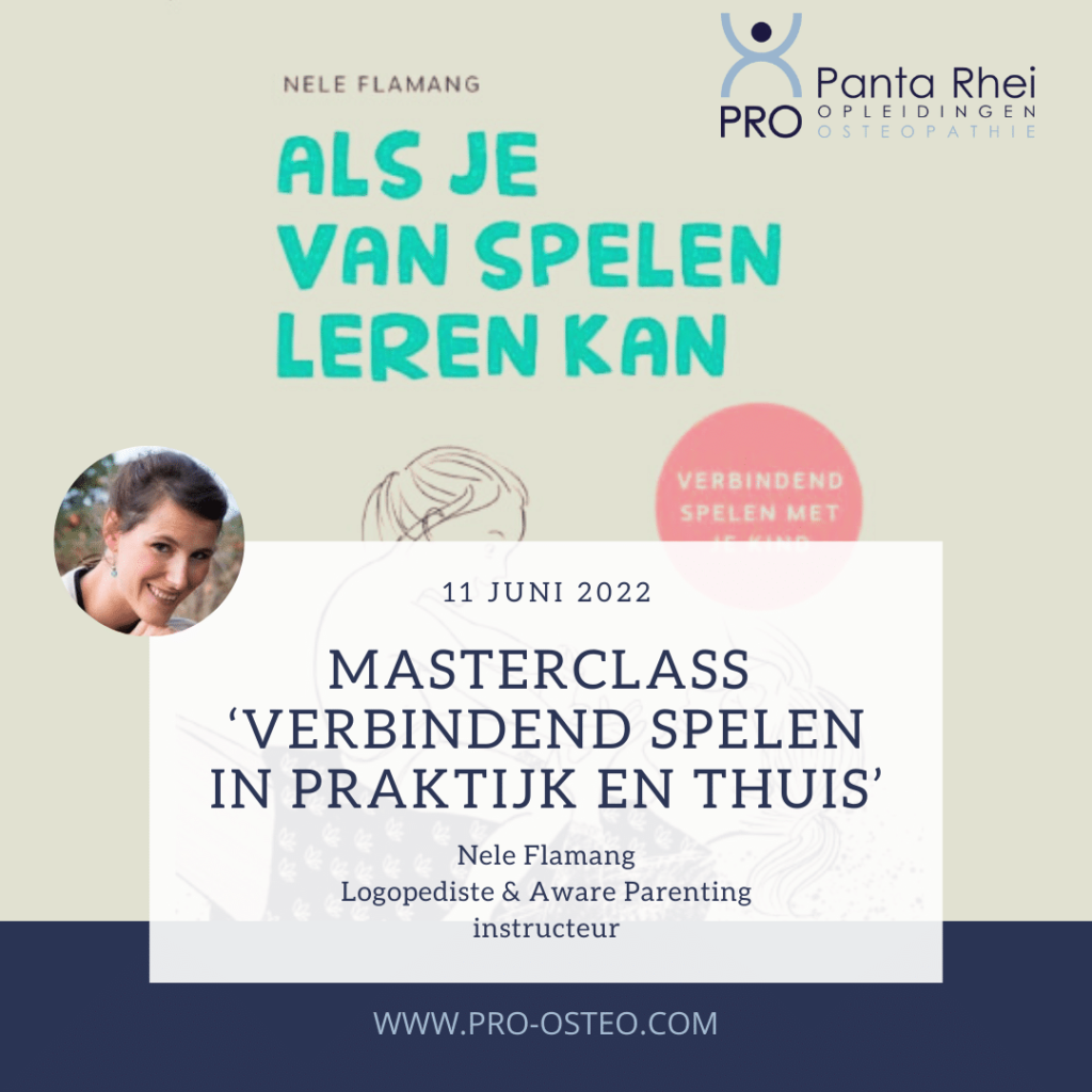 NIEUW! Masterclass ‘ Verbindend spelen in praktijk en thuis’ met Nele Flamang | Logopediste & Aware Parenting Instructeur | 11 juni 2022